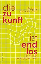 Die Zukunft ist endlos. Denken in der digitalen We